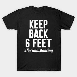 keep back 6 feet, Social distancing T-Shirt